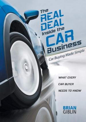 Cover of the book The Real Deal Inside the Car Business by Todd W. Arnold
