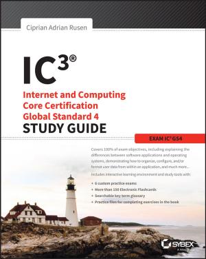 Cover of the book IC3: Internet and Computing Core Certification Global Standard 4 Study Guide by Molly Cooke, David M. Irby, Bridget C. O'Brien