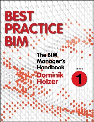 Cover of the book The BIM Manager's Handbook, Part 1 by 