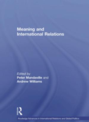 Cover of the book Meaning and International Relations by Carol Rambo Ronai, Barbara A. Zsembik, Joe R. Feagin