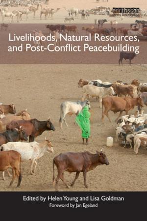 Cover of the book Livelihoods, Natural Resources, and Post-Conflict Peacebuilding by Constance A. Hammond