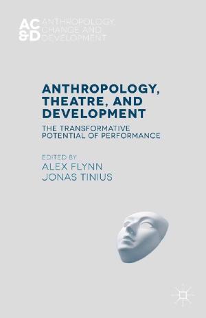 Cover of the book Anthropology, Theatre, and Development by Jim Garrison, Stefan Neubert, Kersten Reich