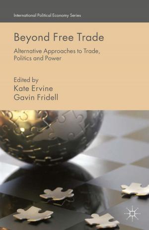 Cover of the book Beyond Free Trade by Benedicte Bull, F. Castellacci, Yuri Kasahara