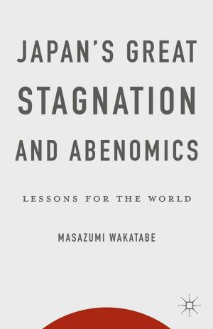 Cover of the book Japan's Great Stagnation and Abenomics by Kenneth Manaster