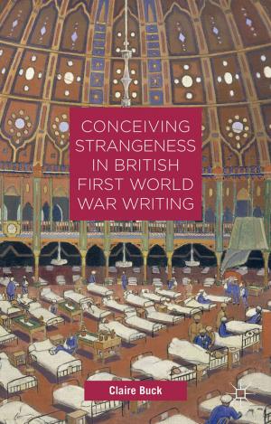 Cover of the book Conceiving Strangeness in British First World War Writing by 