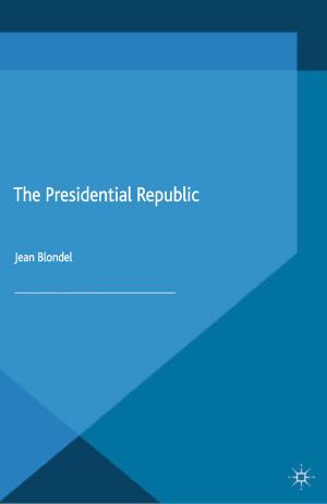Book cover of The Presidential Republic