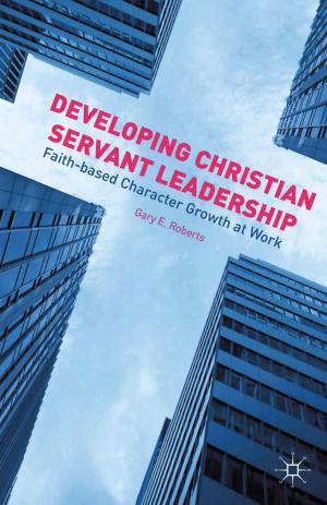Cover of the book Developing Christian Servant Leadership by P. Medway, J. Hardcastle, G. Brewis, D. Crook