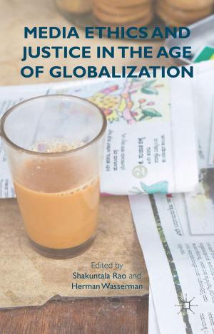 Cover of the book Media Ethics and Justice in the Age of Globalization by 