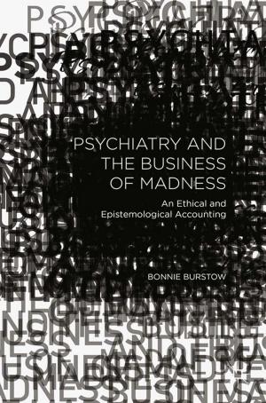 Cover of the book Psychiatry and the Business of Madness by Terry Wu