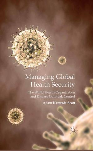 Cover of the book Managing Global Health Security by A. Vardy