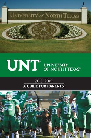 Cover of University of North Texas 2015-2016 Guide For Parents