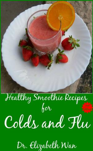 Cover of Healthy Smoothie Recipes for Colds and Flu 2nd Edition