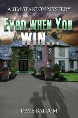 Book cover of Even When You Win...