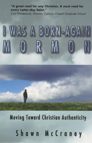 bigCover of the book I Was A Born Again Mormon by 