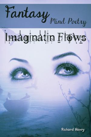 Cover of the book Fantasy Mind Poetry: Imagination Flows by Pierre Lassalle