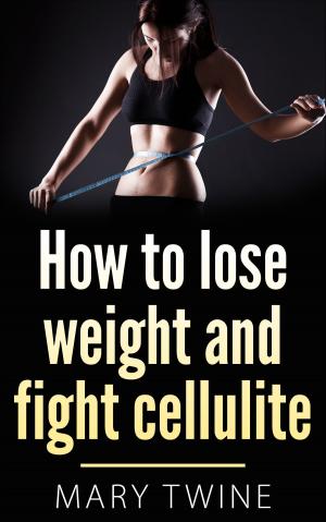 Book cover of How to Lose Weight and Fight Cellulite