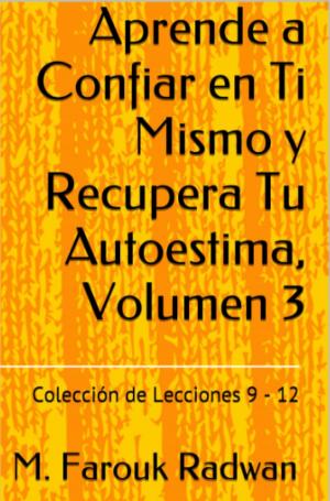 Cover of Aprende a Confiar en Ti Mismo y Recupera Tu Autoestima, Volumen 3