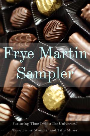 Cover of the book Frye Martin Sampler by Garry Gordon, M.D., D.O., M.D. (H.)