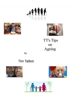 Cover of the book TT's Tips on Aging by Les Johns