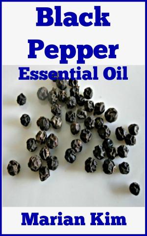 Cover of the book Black Pepper Essential Oil by E. M. Kim