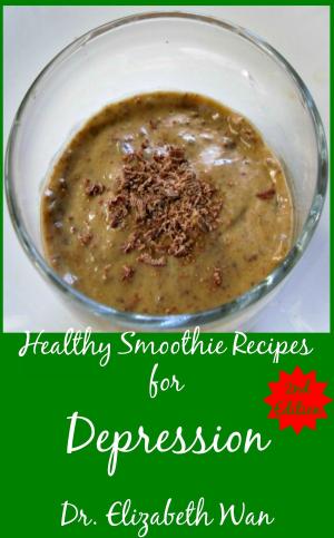 Cover of Healthy Smoothie Recipes for Depression 2nd Edition