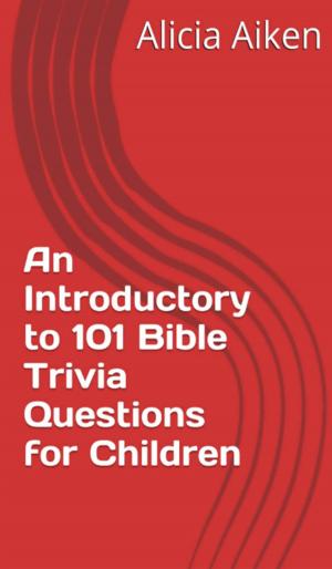 Book cover of An Introductory to 101 Bible Trivia Questions for Children (Multiple Choice Version)