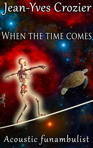 Cover of the book When The Time Comes by Jean-Yves Crozier