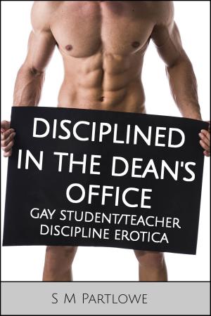 Cover of the book Disciplined in the Dean's Office (Gay Student/Teacher Discipline Erotica) by Delaney Starr