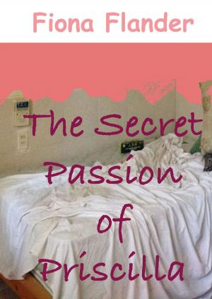 Cover of the book The Secret Passion of Priscilla by M. R. Greer