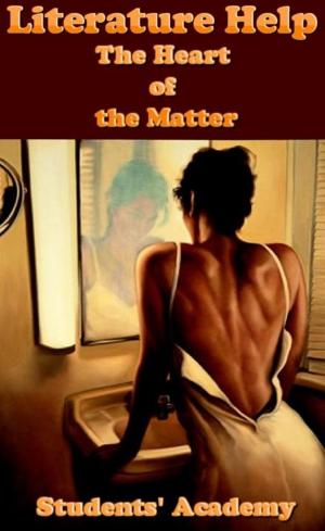 Cover of the book Literature Help: The Heart of the Matter by D.G. Baxter