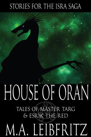 Cover of the book House of Oran: Tales of Master Targ and Esrik the Red by Wilfried A. Hary