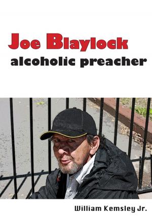 Cover of the book Joe Blaylock: Alcoholic preacher by Jason E. Fort