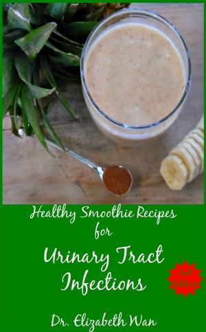 Cover of Healthy Smoothie Recipes for Urinary Tract Infections 2nd Edition