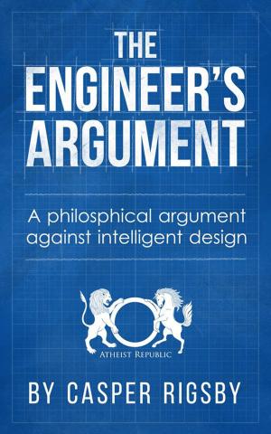 bigCover of the book The Engineer's Argument: A philosophical argument against intelligent design by 