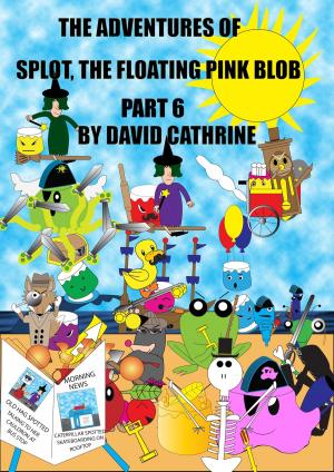 bigCover of the book The Adventures of Splot, the Floating Pink Blob: Part 6 by 