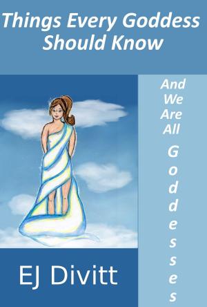 Cover of Things Every Goddess Should Know . . . And We Are All Goddesses