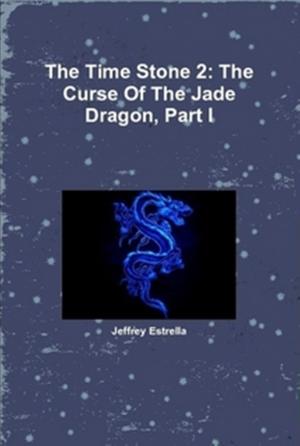 Book cover of The Time Stone 2: The Curse Of The Jade Dragon, Part I