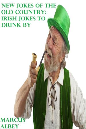 Book cover of New Jokes of the Old Country: Irish Jokes to Drink By