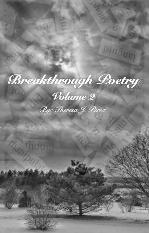 Cover of the book Breakthrough Poetry: Volume 2 by theresa saayman
