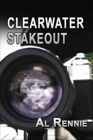 Cover of the book Clearwater Stake Out by Al Rennie