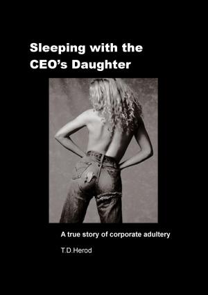Cover of the book Sleeping with the CEO's Daughter by Michael C. Donaldson, Lisa A. Callif