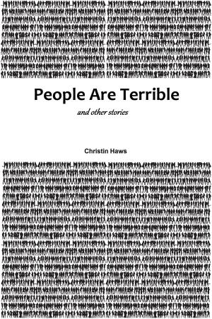 Cover of People Are Terrible and Other Stories