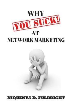 Cover of the book Why You Suck at Network Marketing by Amy Gies, CPRW