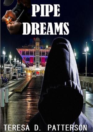 Cover of the book Pipe Dreams by Teresa D. Patterson