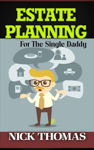 Book cover of Estate Planning For The Single Daddy