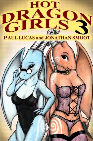 Cover of the book Hot Dragon Girls 3 by Paul Lucas, Jonathan Smoot