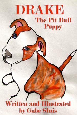 Book cover of Drake the Pit Bull Puppy