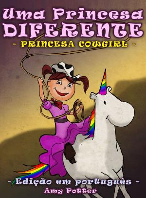 Cover of Uma Princesa Diferente - Princesa Cowgirl (livro infantil ilustrado)