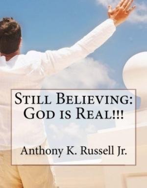 Book cover of Still Believing:God is Real!!!