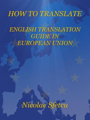 Cover of the book How to Translate: English Translation Guide in European Union by Steve Price, Adonis Enricuso